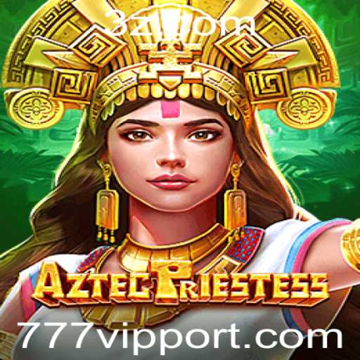 AztecPriestess: Descubra a Magia e Mistério do Jogo com 777vip